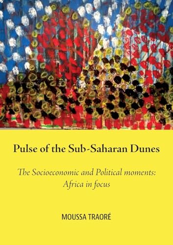 Pulse of the Sub-Saharan Dunes, The Socioeconomic and Political moments
