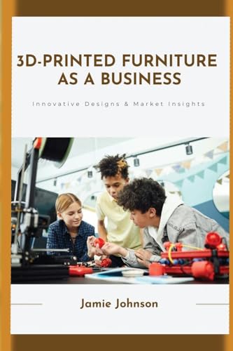 3D-Printed Furniture as a Business