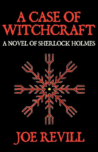 A Case of Witchcraft - A Novel of Sherlock Holmes