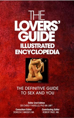 The Lovers' Guide Illustrated Encyclopedia - The Definitive Guide to Sex and You