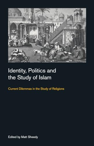 Identity, Politics and the Study of Islam