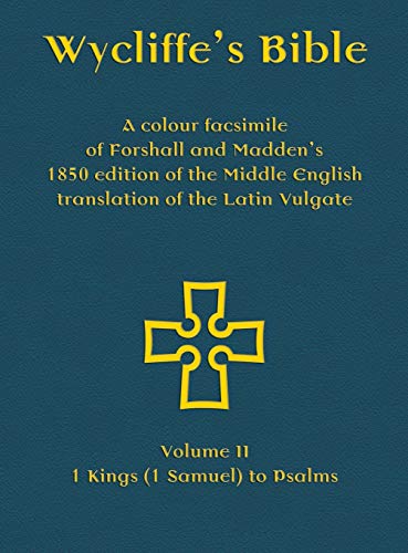 Wycliffe's Bible - A colour facsimile of Forshall and Madden's 1850 edition of the Middle English translation of the Latin Vulgate