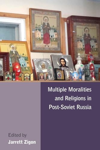 Multiple Moralities and Religions in Post-Soviet Russia