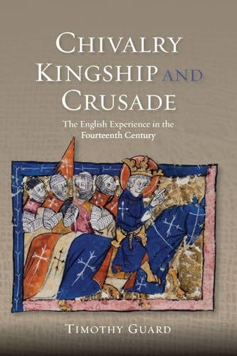 Chivalry, Kingship and Crusade