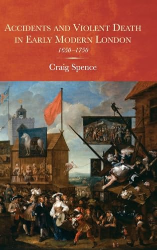 Accidents and Violent Death in Early Modern London