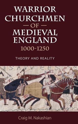 Warrior Churchmen of Medieval England, 1000-1250