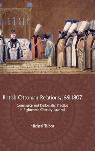 British-Ottoman Relations, 1661-1807