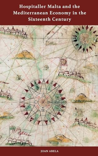 Hospitaller Malta and the Mediterranean Economy in the Sixteenth Century