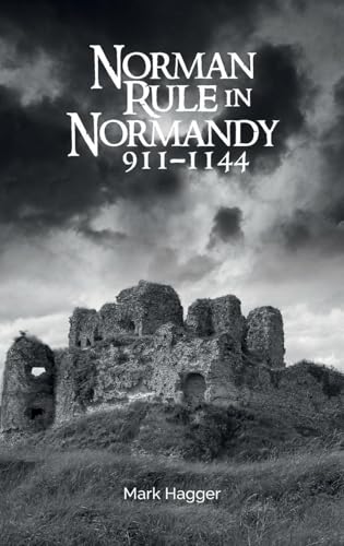 Norman Rule in Normandy, 911-1144