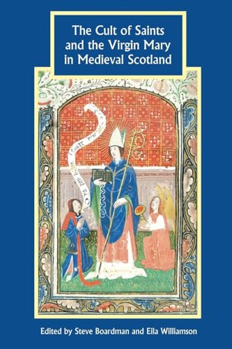 Cult of Saints and the Virgin Mary in Medieval Scotland