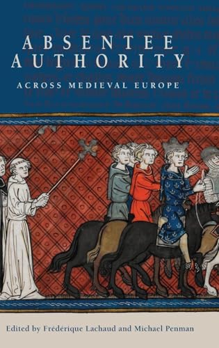Absentee Authority Across Medieval Europe
