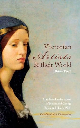 Victorian Artists and their World 1844-1861
