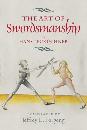 Art of Swordsmanship by Hans Leckuchner