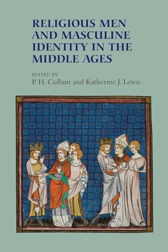 Religious Men and Masculine Identity in the Middle Ages