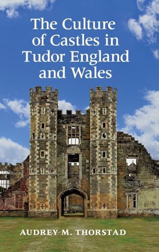 Culture of Castles in Tudor England and Wales