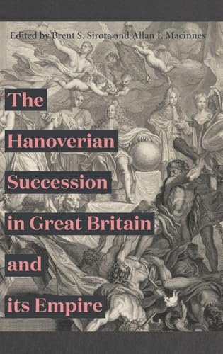 Hanoverian Succession in Great Britain and Its Empire