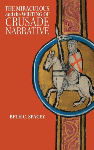 Miraculous and the Writing of Crusade Narrative