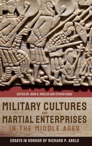 Military Cultures and Martial Enterprises in the Middle Ages