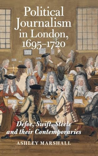 Political Journalism in London, 1695-1720