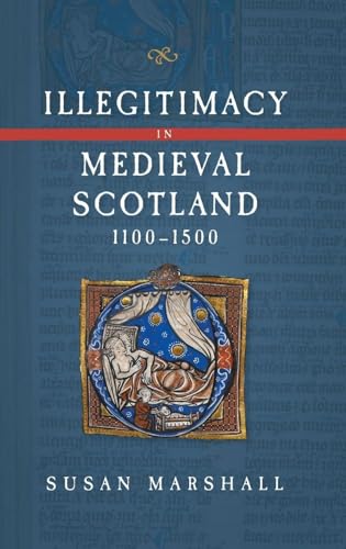 Illegitimacy in Medieval Scotland, 1100-1500