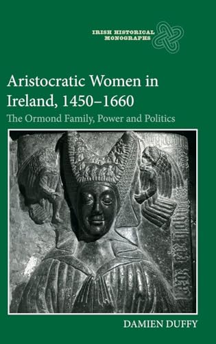 Aristocratic Women in Ireland, 1450-1660