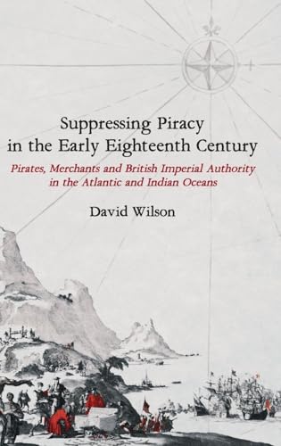 Suppressing Piracy in the Early Eighteenth Century
