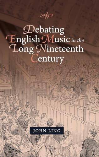 Debating English Music in the Long Nineteenth Century