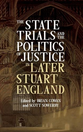 State Trials and the Politics of Justice in Later Stuart England