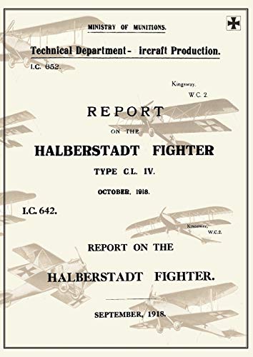 REPORT ON THE HALBERSTADT FIGHTER , September 1918 and October 1918Reports on German Aircraft 11