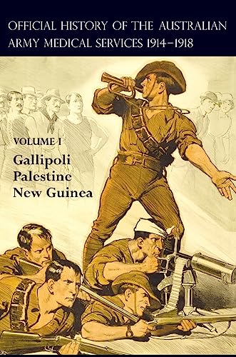 THE OFFICIAL HISTORY OF THE AUSTRALIAN ARMY MEDICAL SERVICES 1914-1918