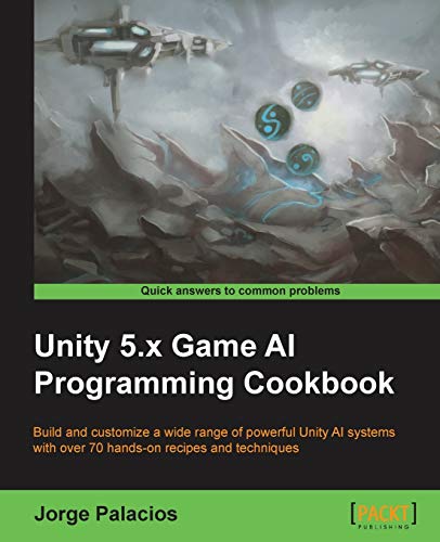 Unity 5.x Game AI Programming Cookbook