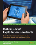 Mobile Device Exploitation Cookbook