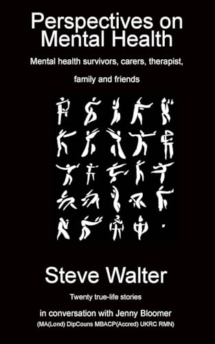 Perspectives on Mental Health Mental health survivors, carers, therapist, family and friends