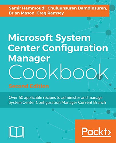 Microsoft System Center Configuration Manager Cookbook - Second Edition