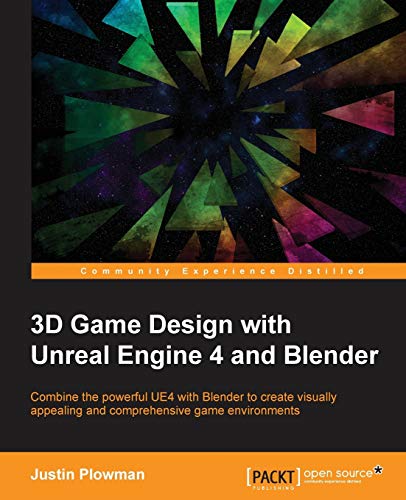 3D Game Design with Unreal Engine 4 and Blender
