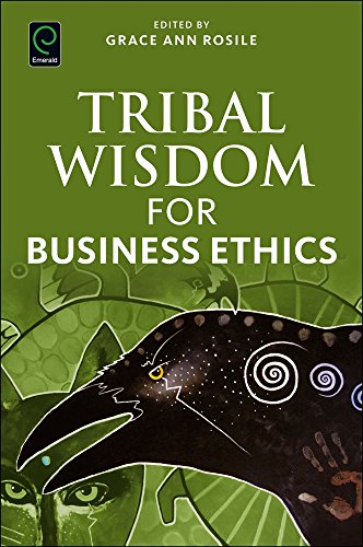 Tribal Wisdom for Business Ethics