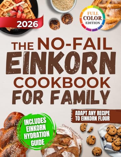The No-Fail Einkorn Cookbook for Family
