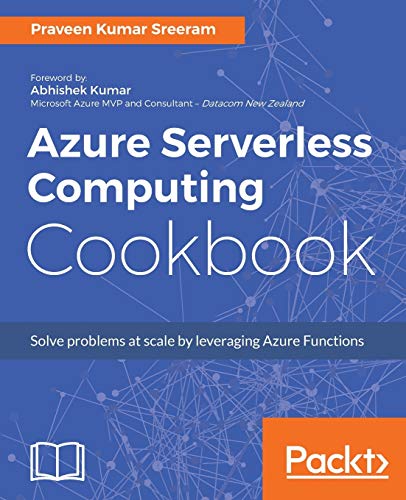 Azure Serverless Computing Cookbook