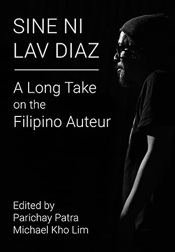 Sine ni Lav Diaz - A Long Take on the Filipino Auteur