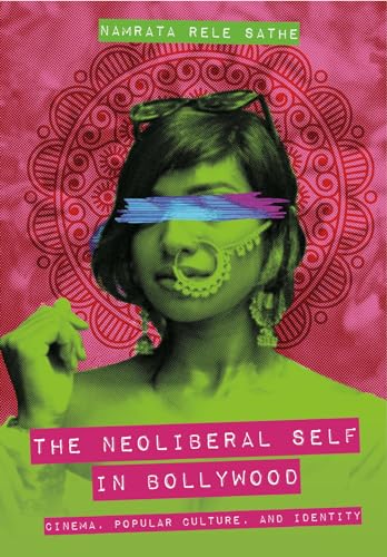 The Neoliberal Self in Bollywood
