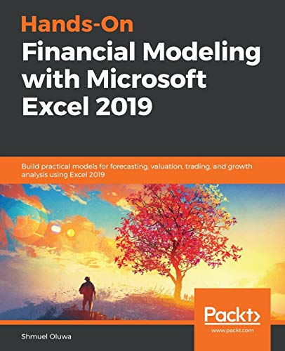 Hands-On Financial Modeling with Microsoft Excel 2019