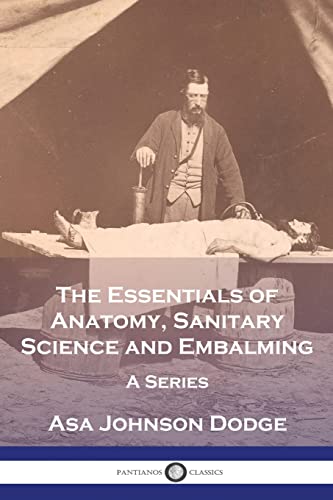 The Essentials of Anatomy, Sanitary Science and Embalming