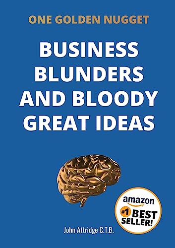 Business Blunders and Bloody Great Ideas