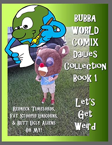 BubbaWorld Comix Let's Get Weird
