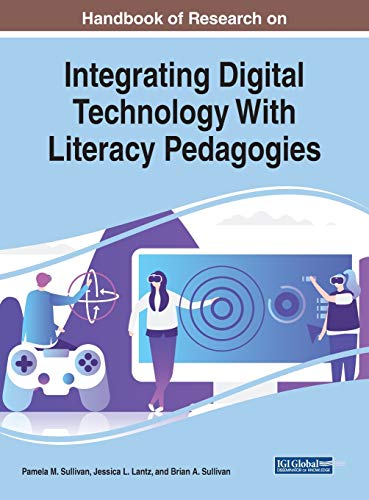 Handbook of Research on Integrating Digital Technology With Literacy Pedagogies