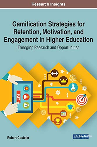 Gamification Strategies for Retention, Motivation, and Engagement in Higher Education