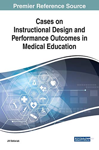 Cases on Instructional Design and Performance Outcomes in Medical Education