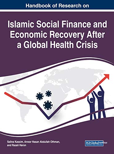 Handbook of Research on Islamic Social Finance and Economic Recovery After a Global Health Crisis