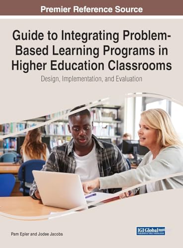 Guide to Integrating Problem-Based Learning Programs in Higher Education Classrooms