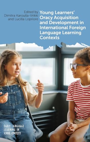 Young Learners' Oracy Acquisition and Development in International Foreign Language Learning Contexts